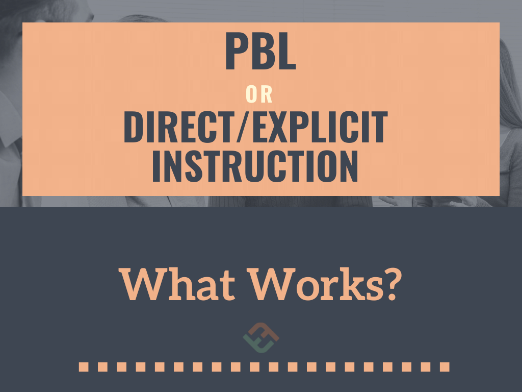 Direction Instruction Versus Project-Based Learning -